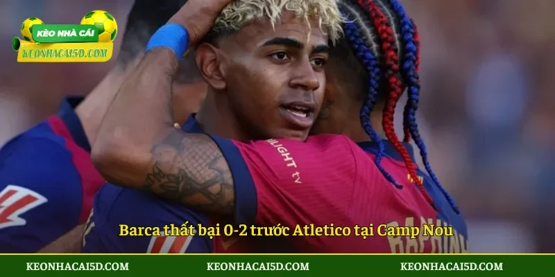 Barca thất bại trước Atletico tại Camp Nou