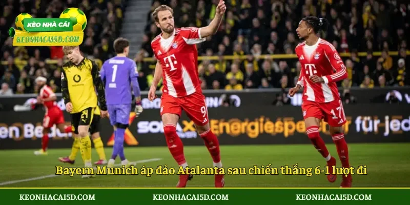 Bayern Munich áp đảo Atalanta sau chiến thắng 6-1 lượt đi
