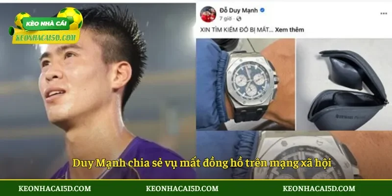 Duy Mạnh chia sẻ vụ mất đồng hồ trên mạng xã hội