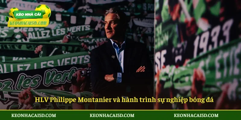 Tiểu sử HLV Philippe Montanier Chi Tiết Nhất Đến 2026 4 HLV Philippe Montanier và hành trình sự nghiệp bóng đá