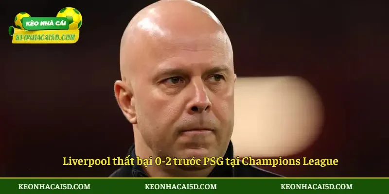 Carragher chỉ trích Slot 3 Liverpool thất bại 0-2 trước PSG tại Champions League