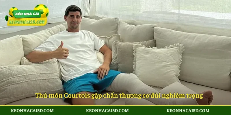 Thủ môn Courtois gặp chấn thương cơ đùi nghiêm trọng