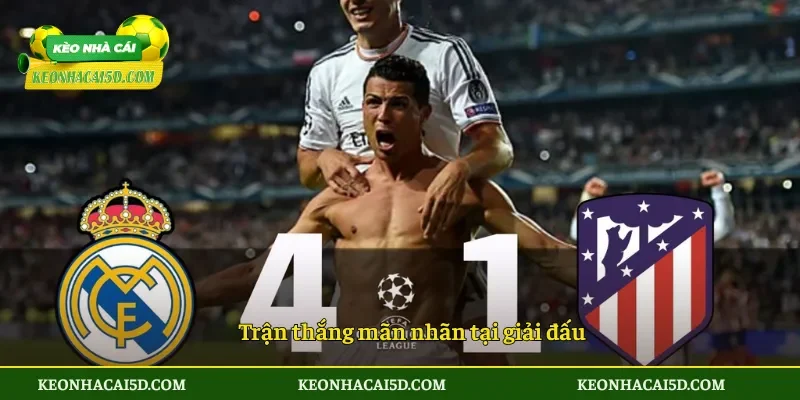 UEFA Champions League – Đỉnh cao bóng đá châu Âu 2 Trận thắng mãn nhãn tại giải đấu