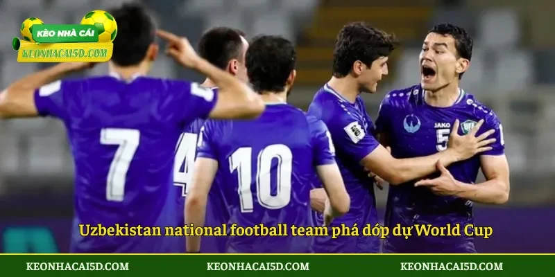 Uzbekistan phá dớp dự World Cup